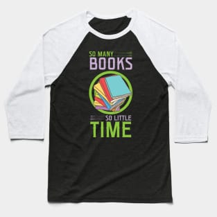 So Many Books So Little Time Baseball T-Shirt
